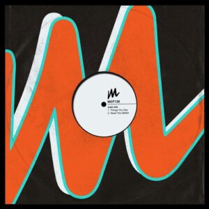 Just.Jax - Things You Say [MOT139]
