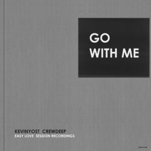 Kevin Yost, Crew Deep - Go With Me [IRECEPIREC1162D2TRSPDBP]