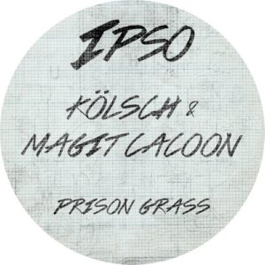 Kolsch, Magit Cacoon - Prison Grass [IPSO008]