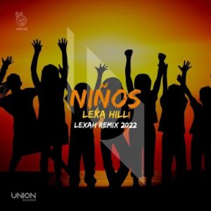 Lexa Hill - Ninos (Lexah Remix 2022) [UR345]