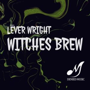 Lēver Wright - Witches Brew [DENIED067]