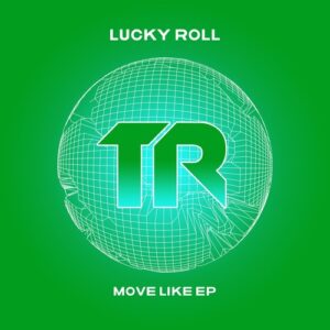 Lucky Roll - Move Like EP [TRSMT193]