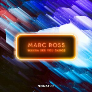 Marc Ross - Wanna See You Dance [NS109]