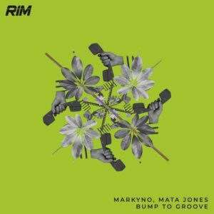 Mata Jones, markyno - Bump to Groove [RIM108]