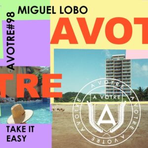 Miguel Lobo, RAYZIR - Take It Easy [AVOTRE098]