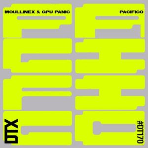 Moullinex, GPU Panic - Pacifico [DT170]