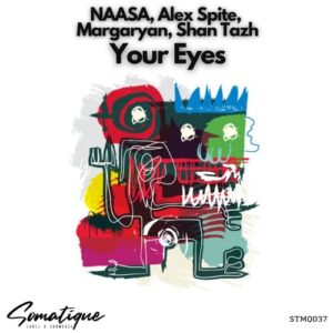 NAASA, Alex Spite, Margaryan, Shan Tazh - Your Eyes [SMTQ037]