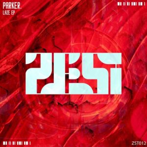 PARKER. - Laze EP [ZST012]PARKER. - Laze EP [ZST012]