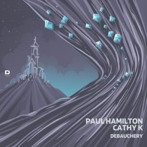 Paul Hamilton, CaThY K - Debauchery [DU093]