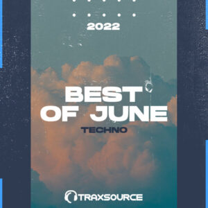 Traxsource Top 100 Techno Of June 2022
