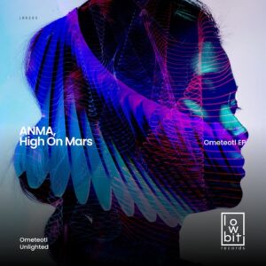 ANMA, High On Mars - Ometeotl [LBR263]