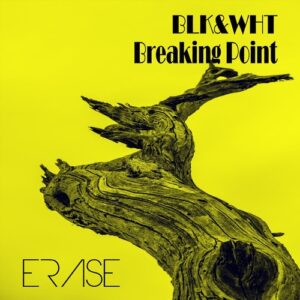 BLK&WHT - Breaking Point [ER667]