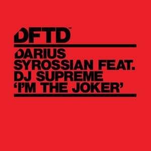 Darius Syrossian, DJ Supreme - I'm The Joker - Extended Mix [DFTDS164D3]