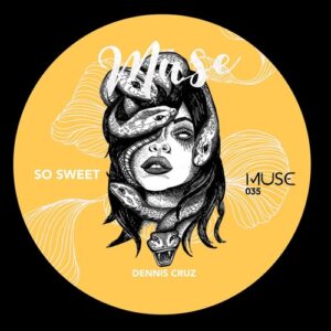 Dennis Cruz - So Sweet [MUSE035]