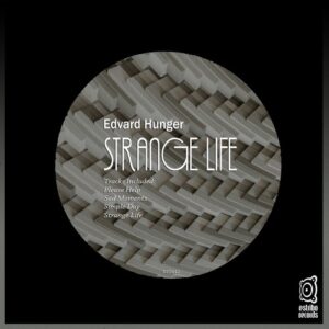 Edvard Hunger - Strange Life [EST442]