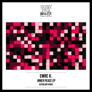 Emre K. - Inner Peace EP [NATBLACK384]