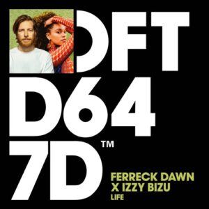 Ferreck Dawn, Izzy Bizu - Life - Extended Mix [DFTD647D3]