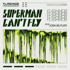 Flashmob - Superman Can't Fly [FMR210]