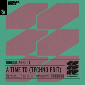 Giorgia Angiuli - A Time To - Techno Edit [AREE215R]