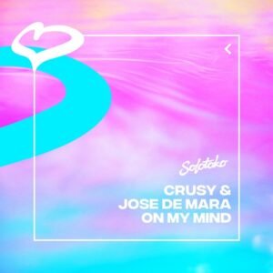 Jose De Mara, Crusy - On My Mind (Extended Mix) [5054197221194]