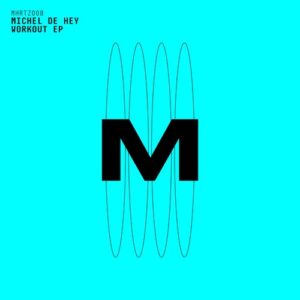Michel De Hey - Workout EP [MHRTZ008]
