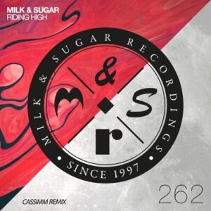 Milk & Sugar - Riding High (CASSIMM Remix) [MSR262R]