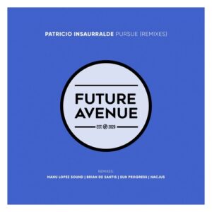 Patricio Insaurralde - Pursue (Remixes) [FA217]
