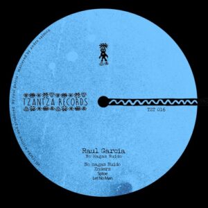 Raul Garcia - No Hagas Ruido [TZT016]