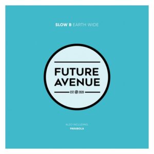 Slow B - Earth Wide [FA218]