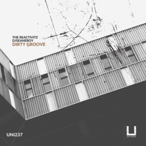 The Reactivitz, djseaneboy - Dirty Groove [UNI237]