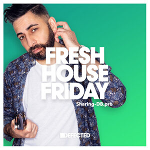 VA - Defected Fresh House Friday August 19th 2022
