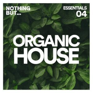 VA - Nothing But... Organic House Essentials, Vol. 04 [NBOHE04]
