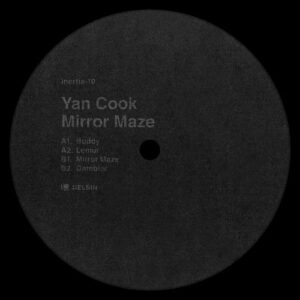 Yan Cook - Mirror Maze EP [INERTIA10]
