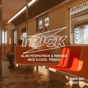 Alan Fitzpatrick, Rebuke - Nice & Cool Trigga [TRICK055]