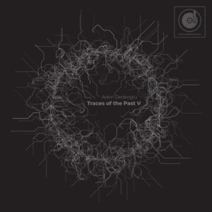 Askin Dedeoglu - Traces of the Past V [EDR280]