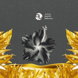 Bastet - Reflections [ANT146]
