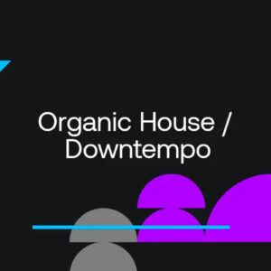 Beatport Closing Essentials 2022: Organic House / Downtempo September 2022