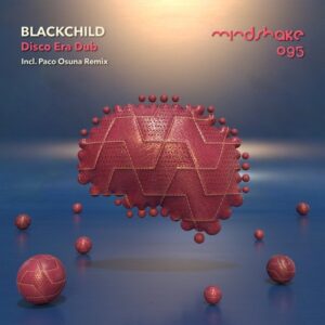 Blackchild (ITA) - Disco Era Dub [MINDSHAKE095]