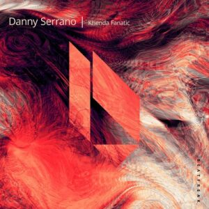 Danny Serrano - Khenda / Fanatic [BF326]