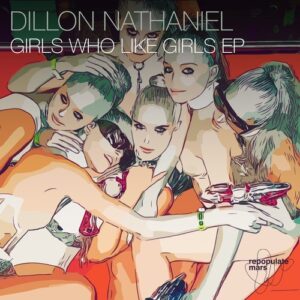 Dillon Nathaniel, Haylee Wood - Girls Who Like Girls EP [RPM146]