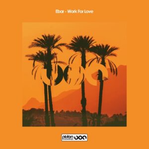 Ebar - Work For Love [PR2022650]