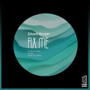 Edvard Hunger - Fix Me [EST451]