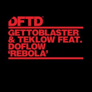 Gettoblaster, Teklow, DoFlow - Rebola - Extended Mix [DFTDS165D2]