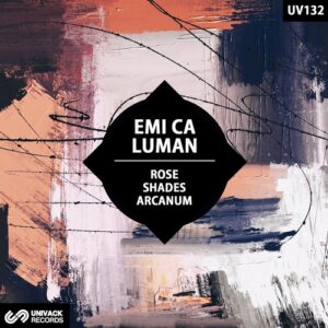 Luman, Emi CA - Rose / Shades / Arcanum [UV132]