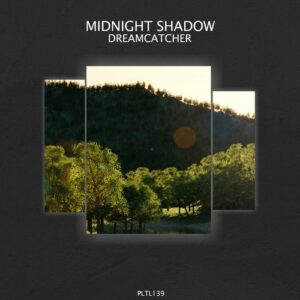 Midnight Shadow - Dreamcatcher [PLTL139]