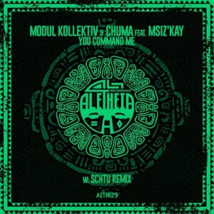 Modul Kollektiv, CHUMA, Msiz'kay - You Command Me [ALTH129]