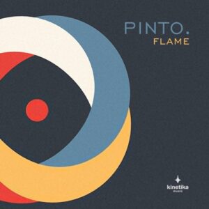 PINTO. - Flame [KIN005]
