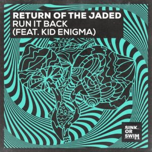 Return of the Jaded - Run It Back (feat. Kid Enigma) [Extended Mix] [5054197352683]