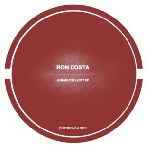 Ron Costa - Gimme The Loot EP [PTBL197]