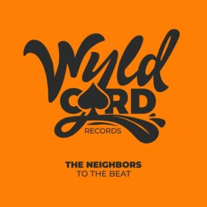 The Neighbors - To The Beat EP [WYLD134H]